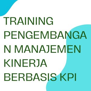 pelatihan PENGEMBANGAN MANAJEMEN KINERJA BERBASIS KPI di jakarta