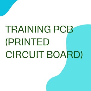 pelatihan PCB (PRINTED CIRCUIT BOARD) di jakarta