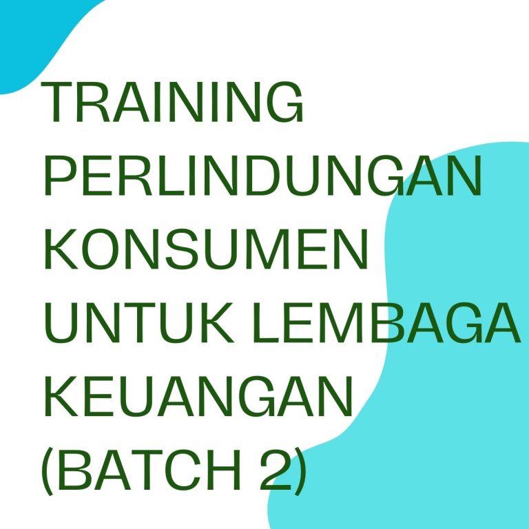 pelatihan PERLINDUNGAN KONSUMEN UNTUK LEMBAGA KEUANGAN (Batch 2) di jakarta