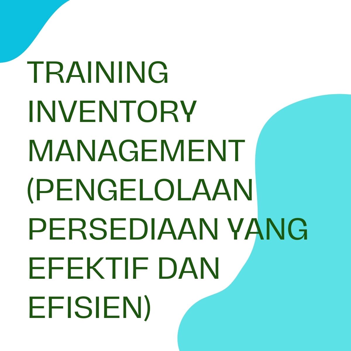 pelatihan INVENTORY MANAGEMENT (PENGELOLAAN PERSEDIAAN YANG EFEKTIF DAN EFISIEN) di jakarta