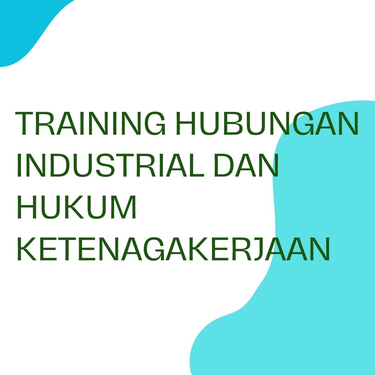 pelatihan HUBUNGAN INDUSTRIAL DAN HUKUM KETENAGAKERJAAN di jakarta