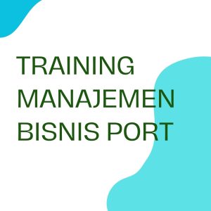 pelatihan MANAJEMEN BISNIS PORT di jakarta