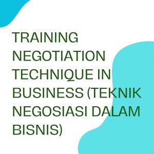 pelatihan NEGOTIATION TECHNIQUE IN BUSINESS NEGOSIASI di jakarta