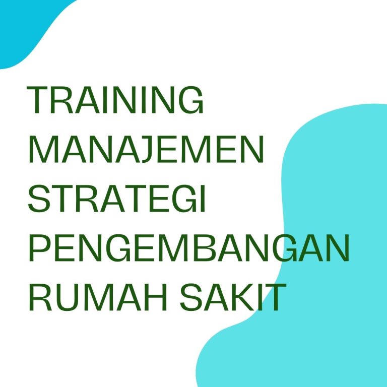 pelatihan Manajemen Strategi Pengembangan Rumah Sakit di jakarta