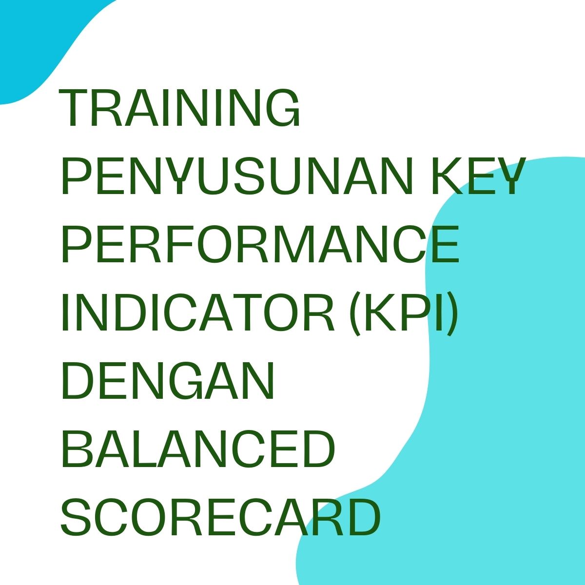 pelatihan Penyusunan Key Performanced Indicator (KPI) dengan Balanced Scorecard di jakarta