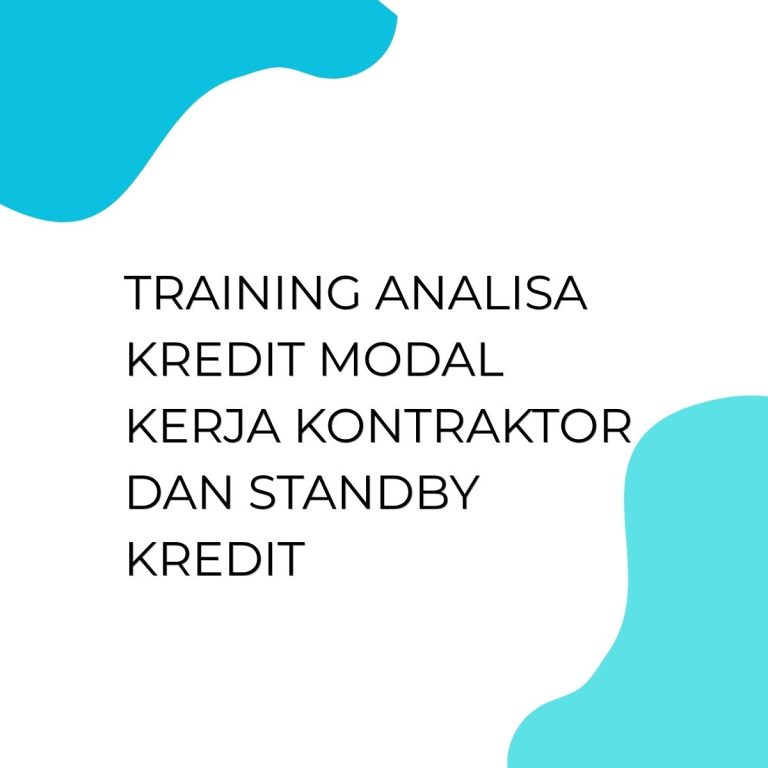 pelatihan ANALISA KREDIT MODAL KERJA KONTRAKTOR DAN STANDBY KREDIT di jakarta