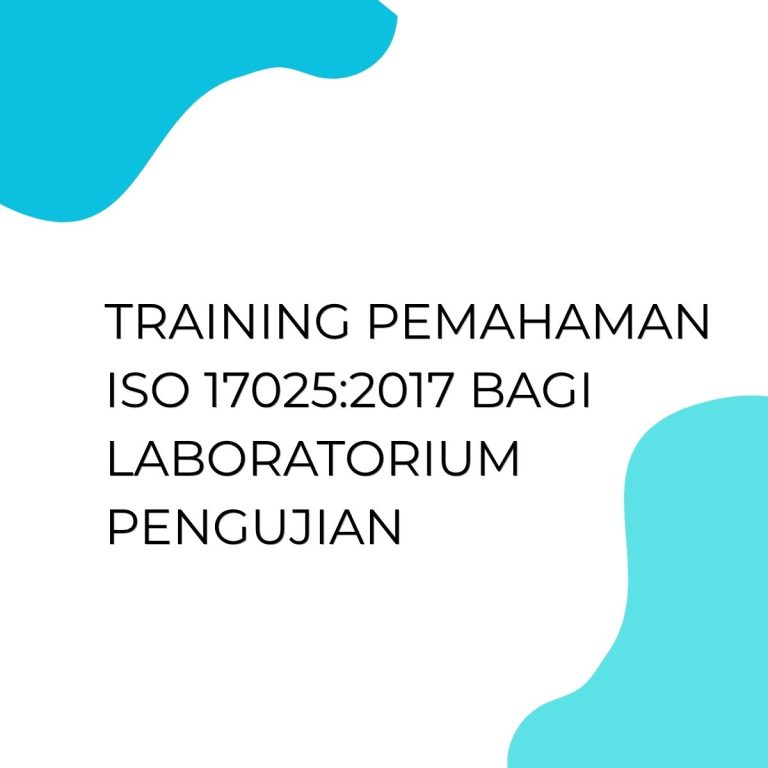 pelatihan PEMAHAMAN ISO 170252017 BAGI LABORATORIUM PENGUJIAN di jakarta