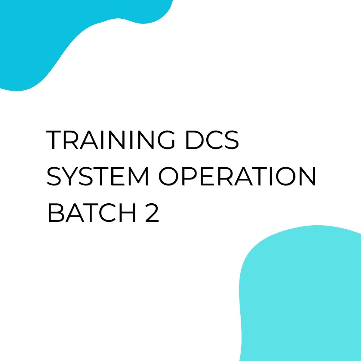 pelatihan DCS SYSTEM OPERATION Batch 2 di jakarta