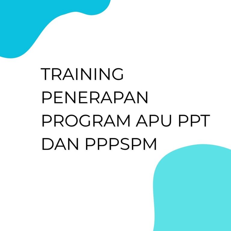 pelatihan PENERAPAN PROGRAM APU PPT DAN PPPSPM di jakarta
