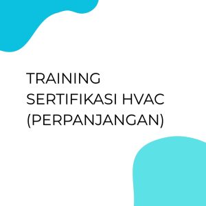 pelatihan SERTIFIKASI HVAC (PERPANJANGAN) di jakarta