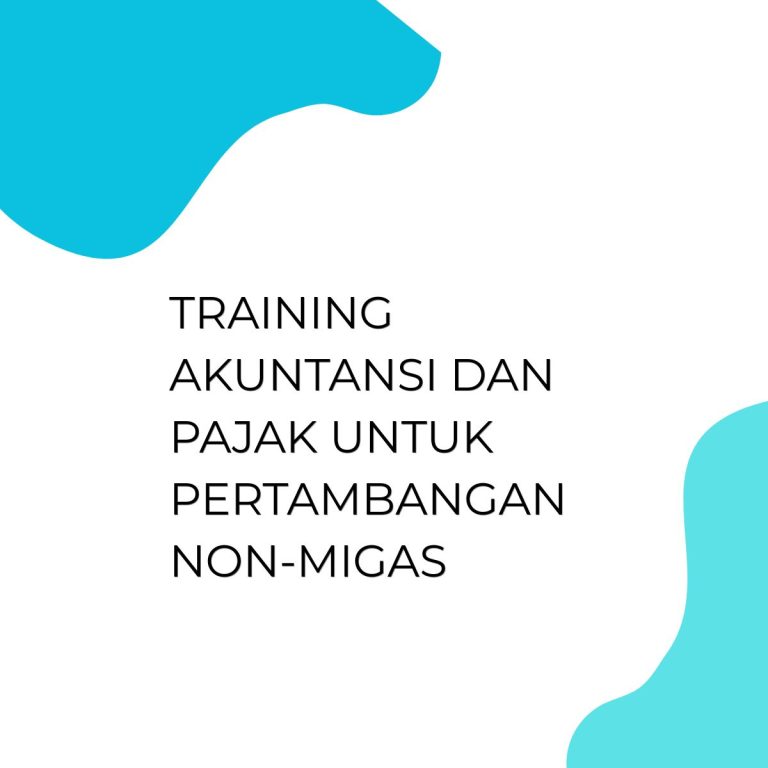 pelatihan AKUTANSI DAN PAJAK UNTUK PERTAMBANGAN NON MIGAS di jakarta