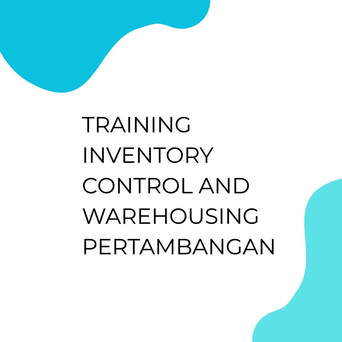 pelatihan INVENTORY CONTROL AND WAREHOUSING PERTAMBANGAN di jakarta