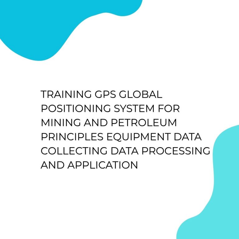pelatihan GPS GLOBAL POSITIONING SYSTEM FOR MINING AND PETROLEUM PRINCIPLES EQUIPMENT DATA COLLECTING DATA PROCESSING AND APPLICATION di jakarta