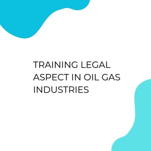 pelatihan LEGAL ASPECT IN OIL GAS INDUSTRIES di jakarta